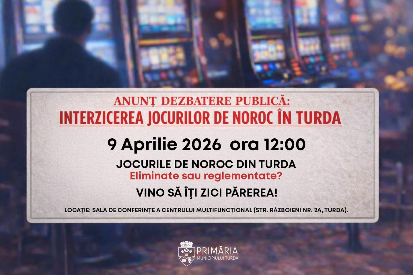 Primăria Turda a modificat data dezbaterii publice privind interzicerea jocurilor de noroc